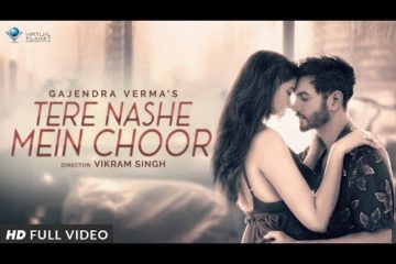 Gajendra Verma Song Tere Nashe Mein Choor Lyrics