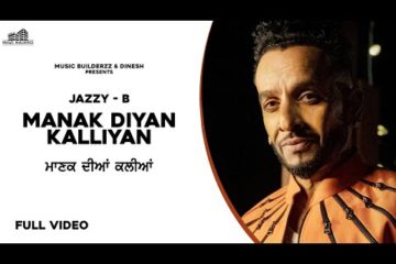 Jazzy B Song Manak Diyan Kalliyan Lyrics