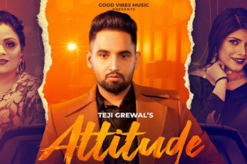 Attitude Lyrics by Teji Grewal